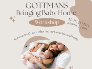 Bringing Baby Home: Attend the Workshop to Protect Your Relationship
